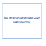 What is the Area of Quadrilateral ABCD Shown GMAT Problem Solving